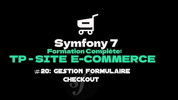 apprendre symfony 7 : part20 | TP - Site e-commerce. checkout : gestion du formulaire