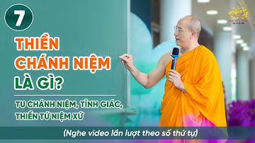 Thiền chánh niệm là gì? | Niệm thân - Thiền Tứ Niệm Xứ | Bài số 7