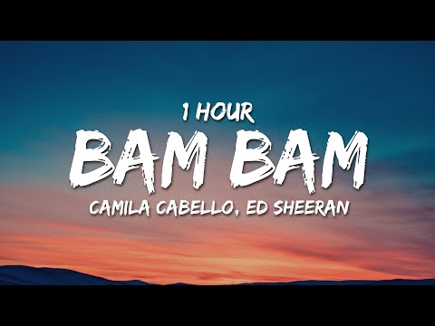 Camila Cabello, Ed Sheeran - Bam Bam With Lyrics