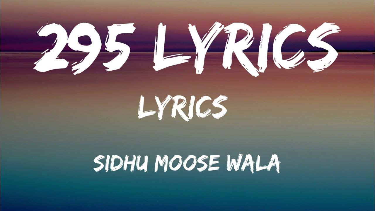 295 Lyrics Sidhu Moose Wala | New Punjabi song | Sidhu New song Lyrics 295 Lyrics Sidhu Moose Wala | New Punjabi song | Sidhu New song Lyrics