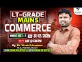 LT Grade Mains Commerce Mock Test-2 LIVE | Full Length Test &amp; Strategy | 2026