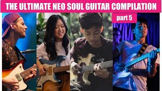 The Ultimate Neo Soul/R&B Guitar Compilation (Pt.5)