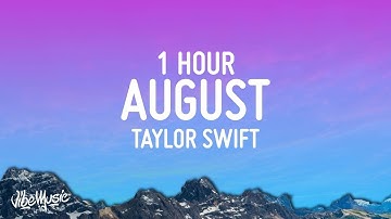 Thumbnail of Taylor Swift - august (Lyrics) [1 Hour Loop]