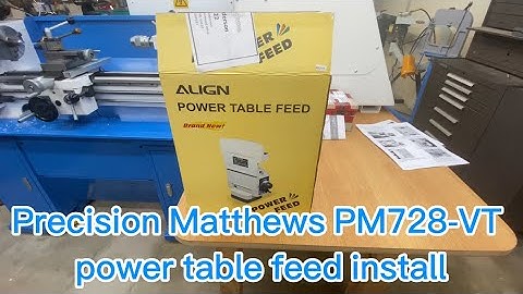 Precision Matthews PM-728VT Power Feed install