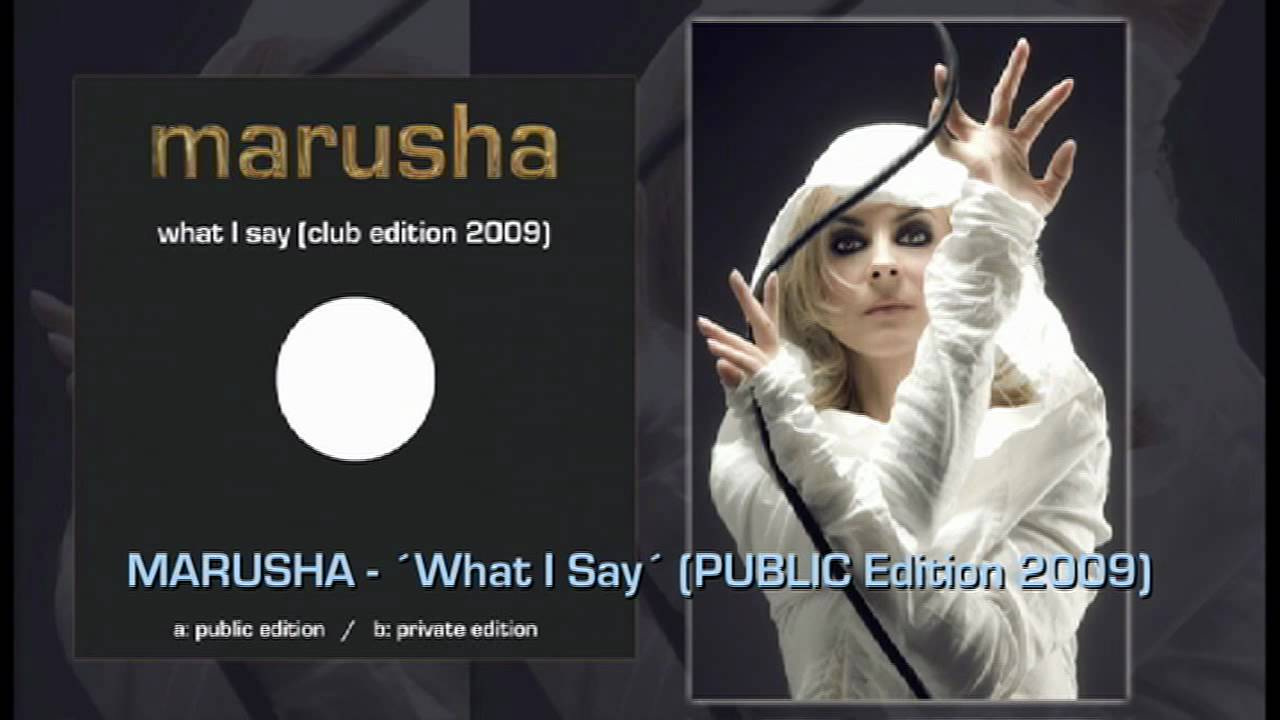 MARUSHA "What I Say" club edition 2009 (Public Edition)