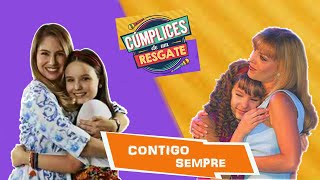 Cúmplices de um Resgate - Contigo Sempre ( Belinda e Larissa Manoela)