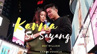 Karna Su Sayang | Cover - Boy William & Karen Vendela |