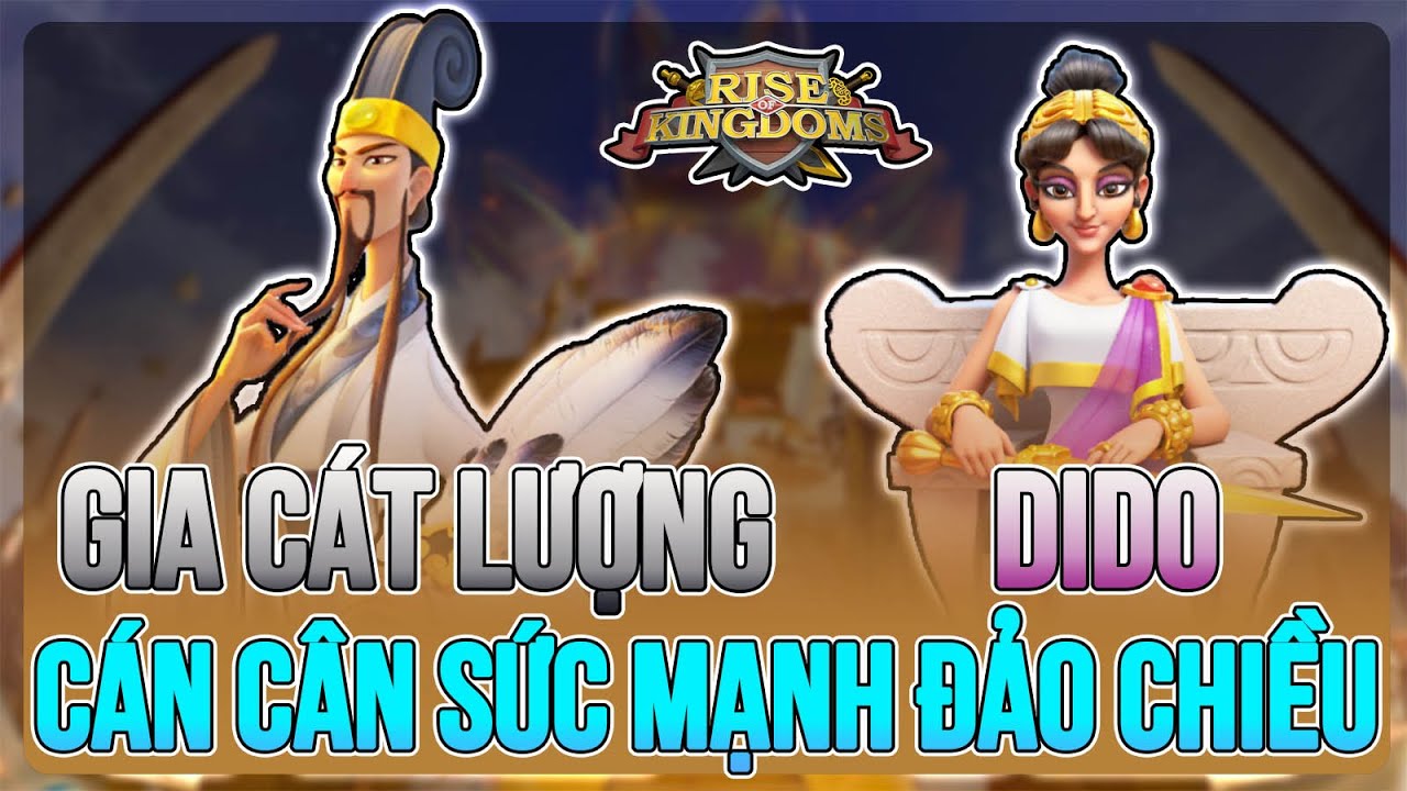 Gia Cát Lượng - Dido : Cán cân sức mạnh đảo chiều - Rise of Kingdoms