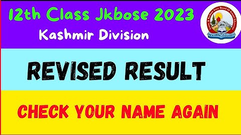 Jkbose 12th Class Revised Result for Kashmir Division 2023 (Check Your Name)