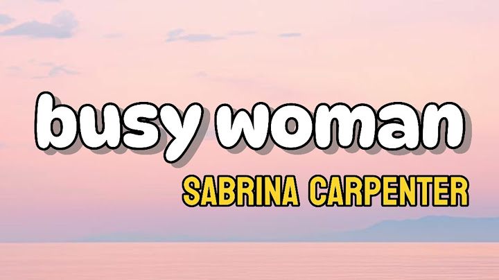 Busy Woman - Sabrina Carpenter (lyrics)