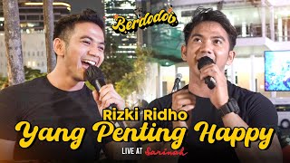 YANG PENTING HAPPY - RIZKI RIDHO | BERDODOI LIVE | ANJUNGAN SARINAH