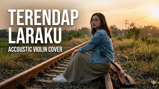 Terendap Laraku - Naff | Accoustic violin lirik cover terbaru | Devalika