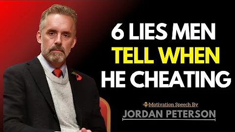 6 Lies Men Tell When They Cheat – Don’t Fall for These | Jordan Peterson Relationship Insights