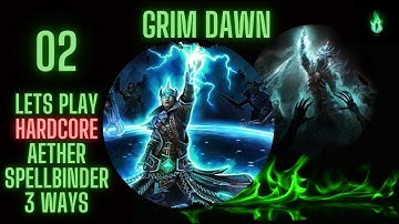Grim Dawn - Aether Spellbinder 3 ways - Episode 02