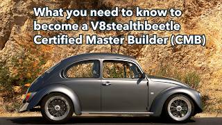 What you need to know to become a V8stealthbeetle Certified master Builder (CMB)
