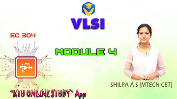 KTU VLSI - MODULE 4 PART 1 | S6 ECE - KOS - KTU ONLINE STUDY App.