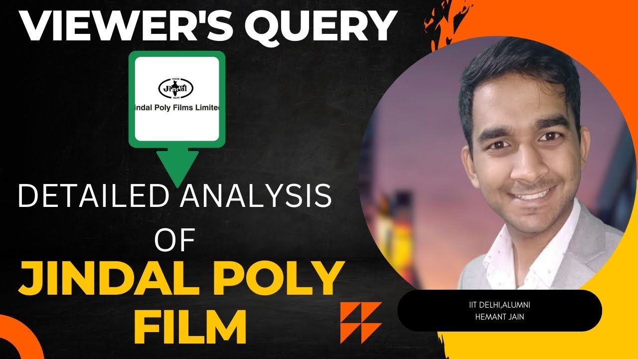 viewer-s-query-analysis-of-jindal-poly-films-by-hemant-jain-iit