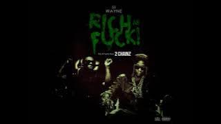 Lil Wayne - Rich As Fuck ft. 2 Chainz (Explicit) HQ