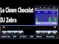 Le Clown Chocolat [DJ Zebra]