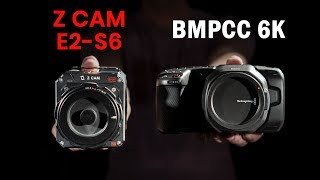 Compared: Z CAM E2S6 + BMPCC 6K  Super 35 cinema cameras