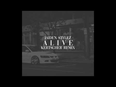 Jaiden Stylez - Alive (Kertscher Remix)