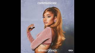 Ariana Grande - Communicate