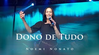 Video thumbnail of "Noemi Nonato - Dono de Tudo (Vídeo Oficial)"