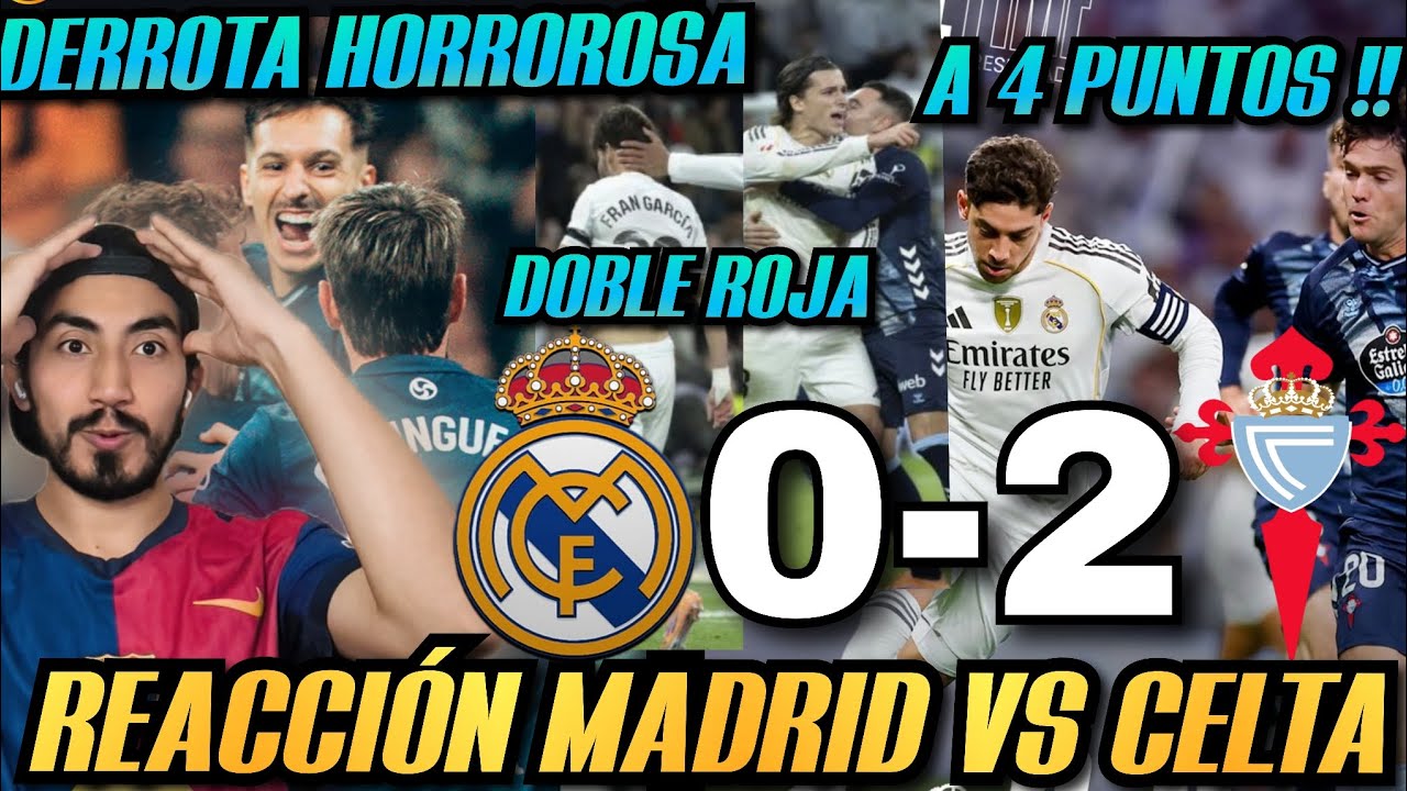 REACCIONES DE UN HINCHA AL REAL MADRID VS CELTA DE VIGO 0-2 ¡DERROTA Y PINCHAZO! SE PONEN A 4 PUNTOS