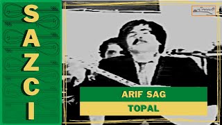 Arif Sag - [Topal] - SAZCI® Resimi