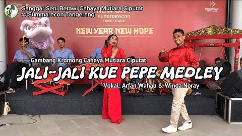 Jali-jali Kue Pepe Medley - Arfan Wahab & Winda Noray - Gambang Kromong Cahaya Mutiara Ciputat
