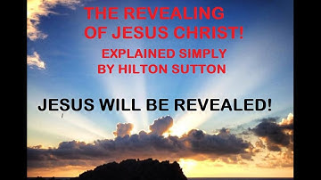 Hilton Sutton - Revelation Explained Simply - Jesus Will Be Revealed as King of kings!