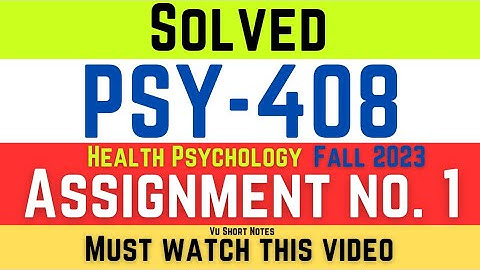 PSY408 Assignment 1 Solution Fall 2023 | Health Psychology Assignment Solution 2023 | VU Short Notes