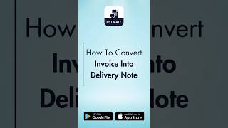 How to Convert Invoice Into Delivery Note | Estimate & Invoice - Maker App For Android | iPhone