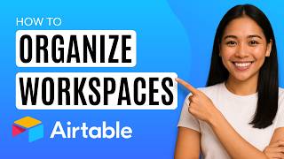 How to Organize Workspaces in Airtable [Quick Guide]