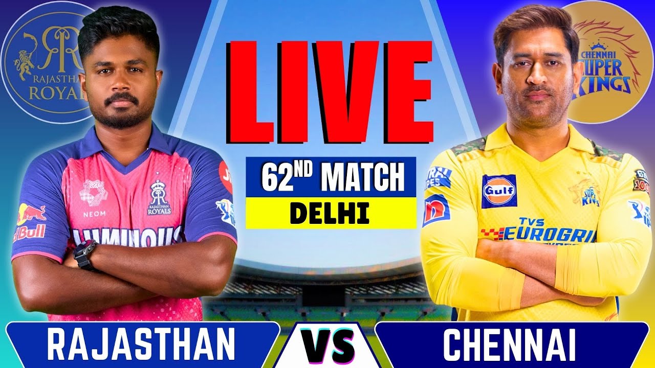 CSK vs RR, IPL 2025 62nd Live  Match | Live Cricket Match Today | Chennai vs Rajasthan | LIVE MATCH