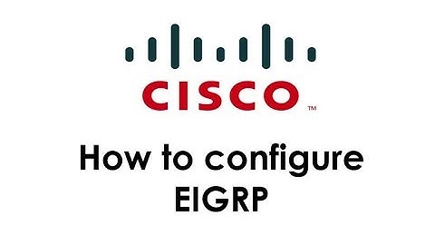 Cisco - How to configure EIGRP on Cisco routers