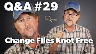 Q&A | #29 - Changing Flies WITHOUT Using Knots / Cutting YOUR Leader! (A Fast Alternative)