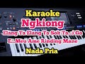 Karaoke Ngkiong (Neka Okes Kuni Agu Kalo) - Nada Pria 