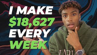 How I Went From Broke To Making $18.6K Per Week ($74K/Month)