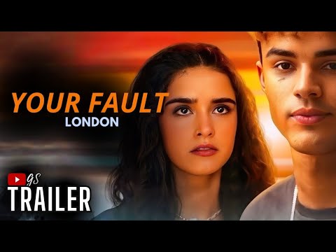 YOUR FAULT LONDON | Final TRAILER