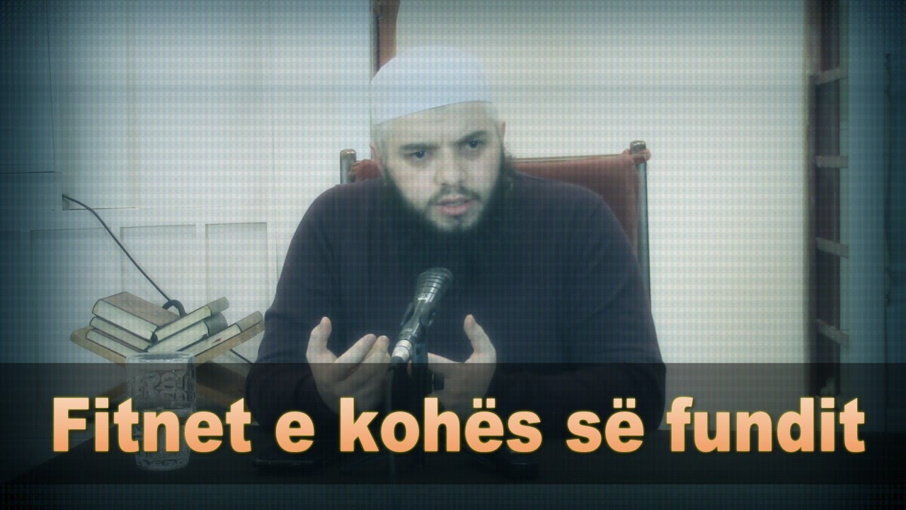 Fitnet e kohës së fundit - Rexhep Memishi (Allahu e liroftë)