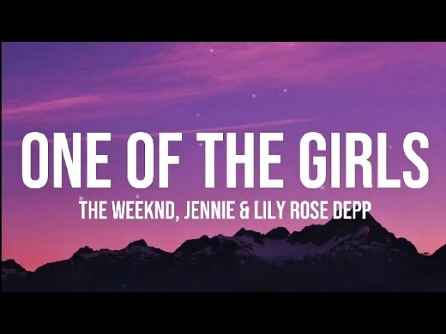 One of the Girls - The Weeknd, JENNIE & Lily Rose Depp (Lyrics Video) adlı videoyu YouTube'da izle One of the Girls - The Weeknd, JENNIE & Lily Rose Depp (Lyrics Video) adlı videoyu YouTube'da izle