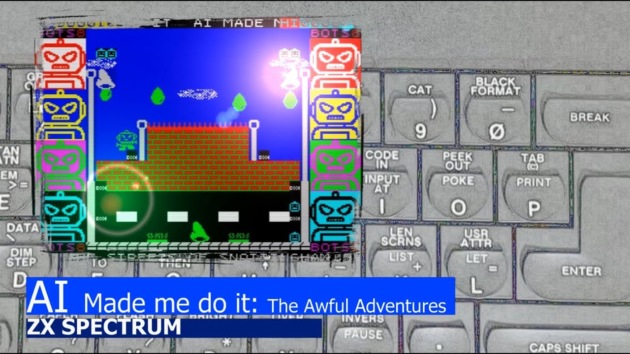 ZX Spectrum -=AI Made me do it The Awful Adventures=- - YouTube