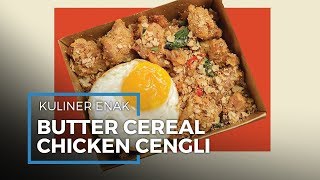 Mencicipi Butter Cereal Chicken di Cengli, Rasanya Khas, Bikin Kenyang dan Tak Menguras Isi Dompet