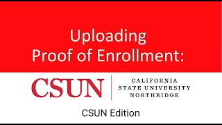 Uploading Csun Proof Of Enrollment