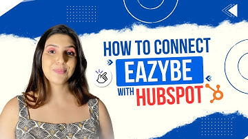 How to Connect EazyBe with HubSpot | Complete Guide