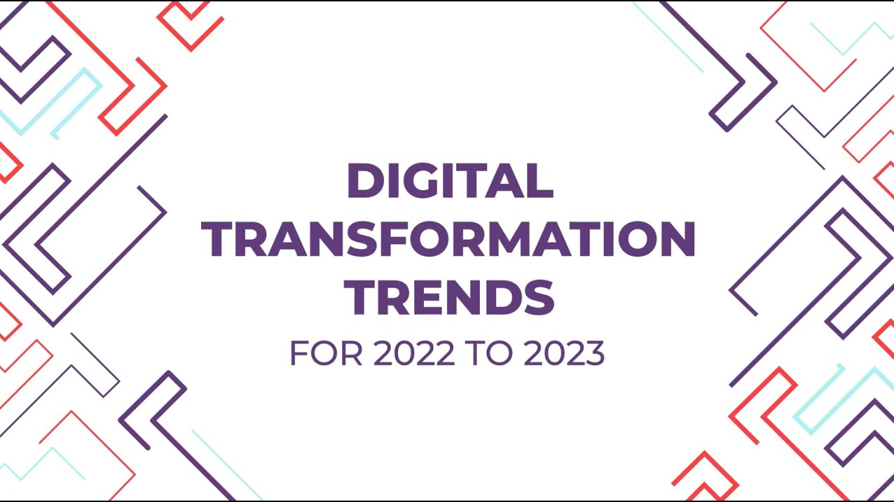 Digital Transformation Trends for 2022 to 2023 - YouTube