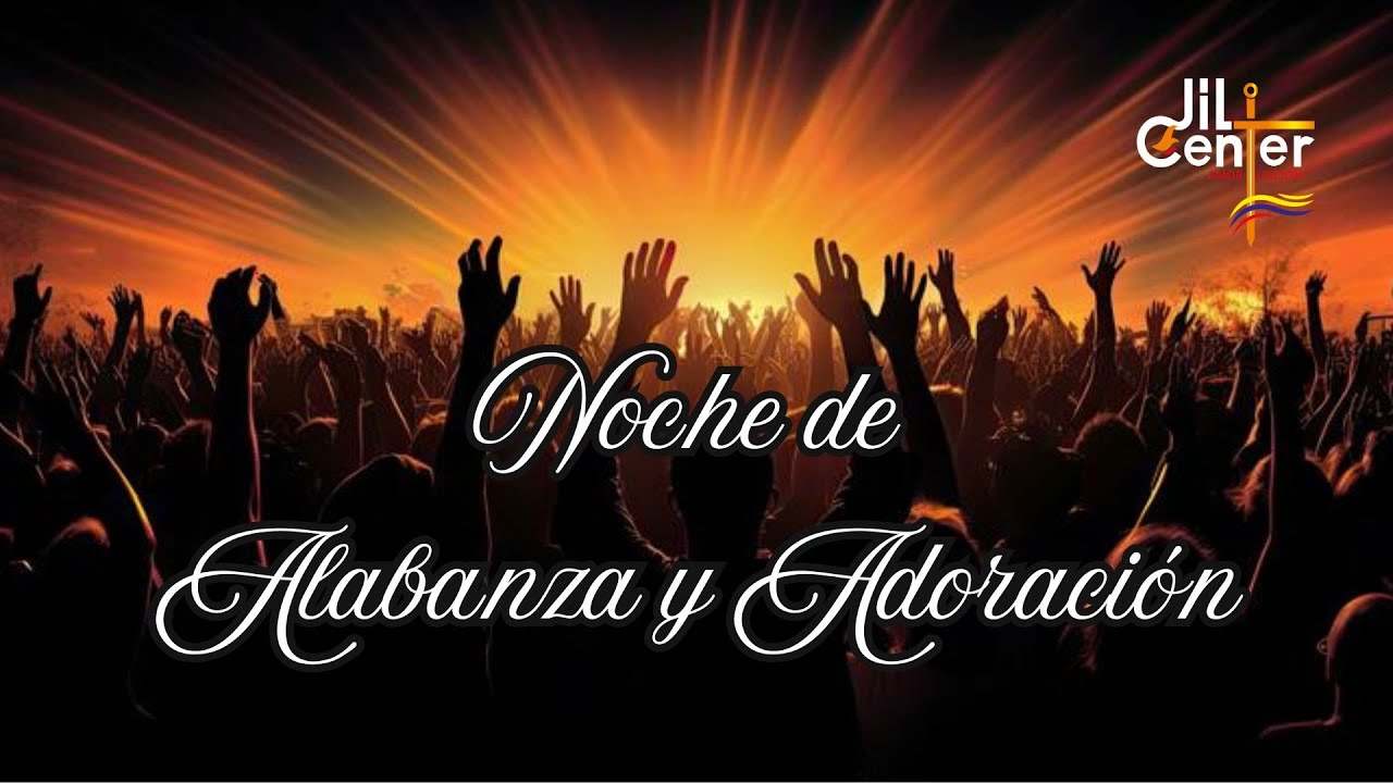 NOCHE DE ALABANZA Y ADORACION-25 DE JUNIO -2025 - YouTube
