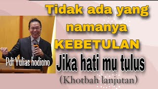 Khotbah kristen: TIDAK ADA YANG NAMA NYA KEBETULAN JIKA HATIMU TULUS