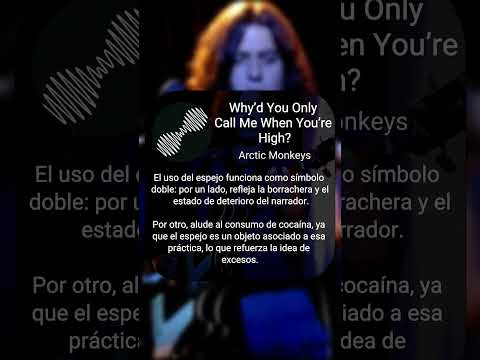 Why D You Only Call Me When You Re High Arctic Monkeys Arcticmonkeys Alexturner Significado 